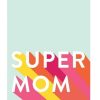 Lifestyle Infinite She | Super Mom Greeting Card